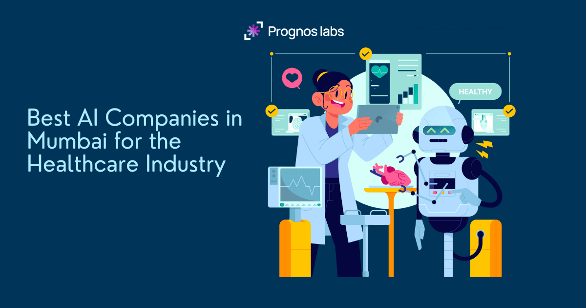 Best AI Companies in Mumbai for the Healthcare Industry