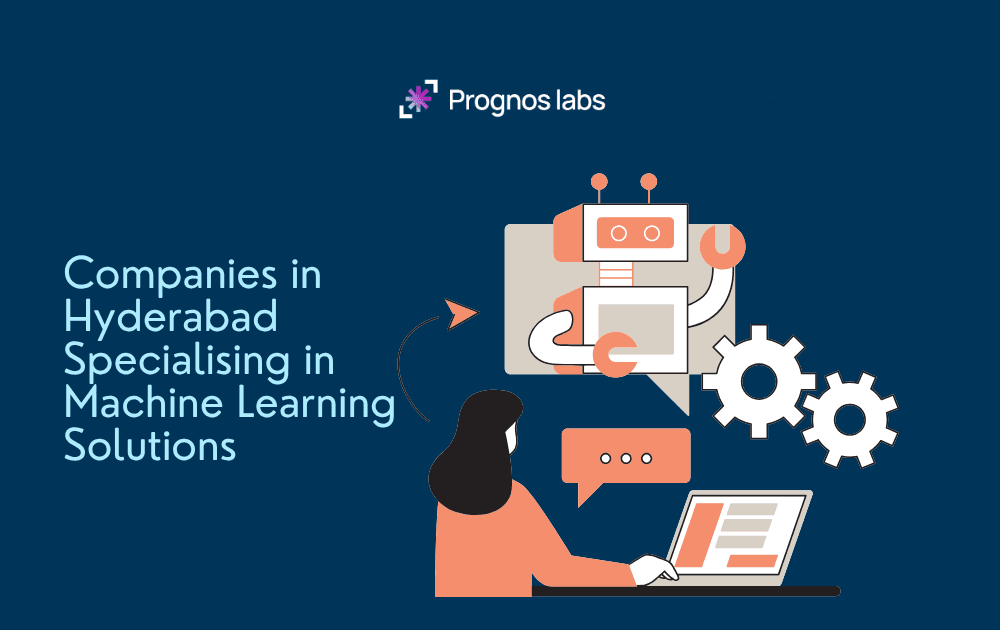 Companies in Hyderabad Specialising in Machine Learning Solutions