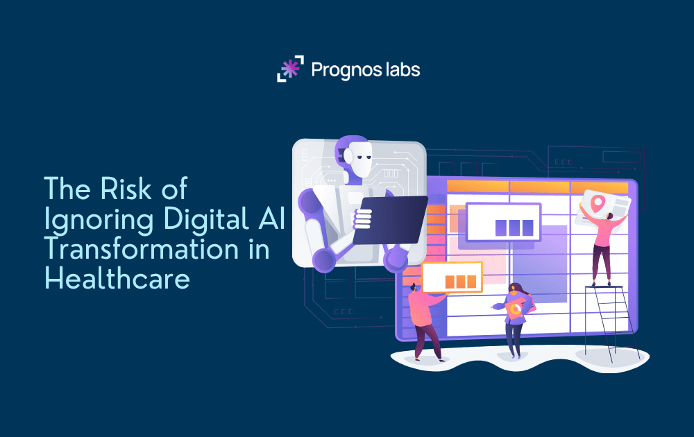 The Risk of Ignoring Digital AI Transformation in Healthcare