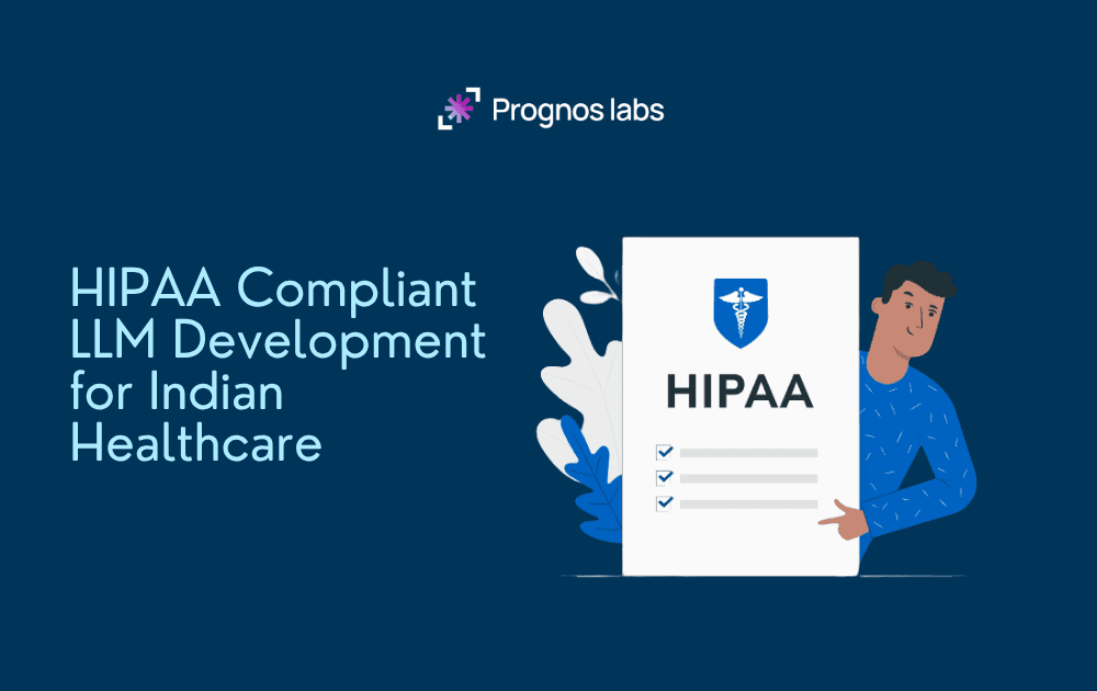 HIPAA Compliant LLM Development for Indian Healthcare