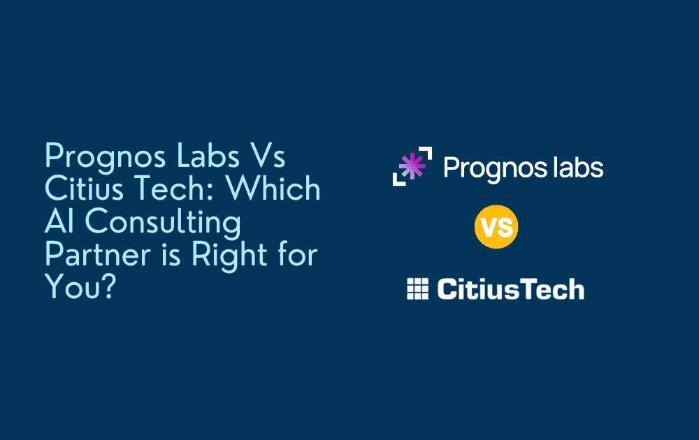 Citius Tech vs Prognos Labs: Which AI Consulting Partner is Right for You?
