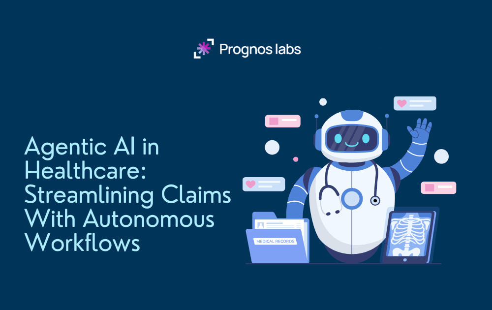 Agentic AI in Healthcare: Streamlining Claims With Autonomous Workflows