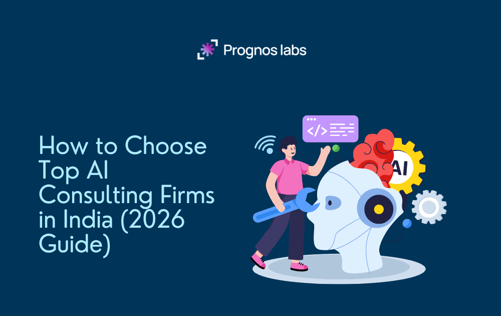 How to Choose Top AI Consulting Firms in India (2026 Guide)