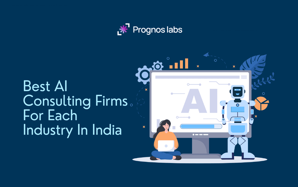 Best AI Consulting Firms For Each Industry In India